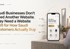 Saudi Businesses Don’t Need Another Website. They Need a Website Built for How Saudi Customers Actually Buy
