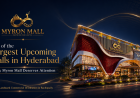 Largest Malls in Hyderabad. Why Myron Mall Deserves Attention