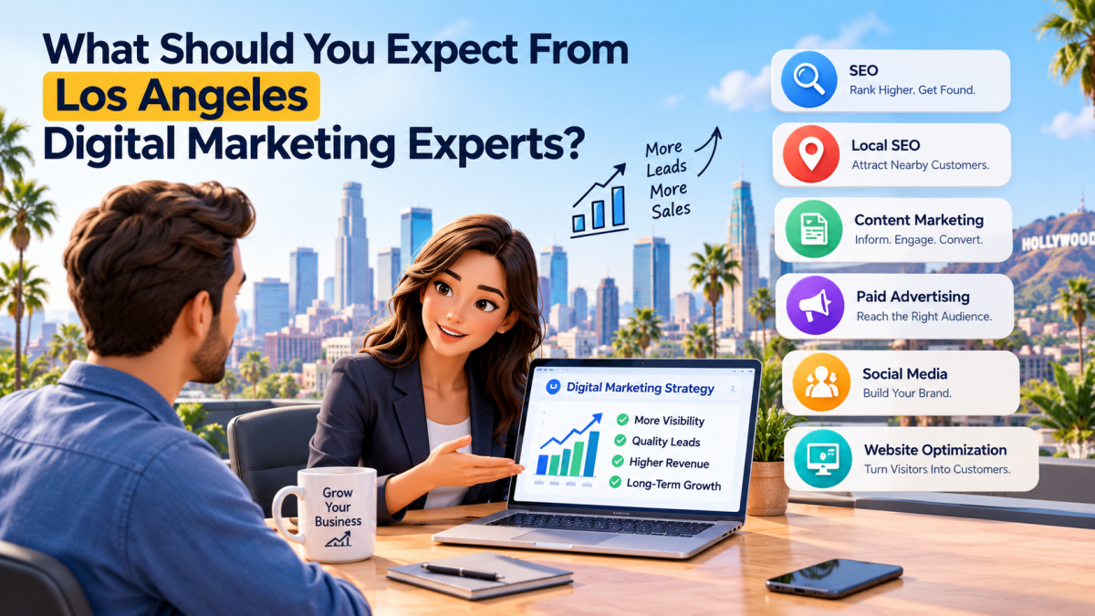 What Should You Expect From Los Angeles Digital Marketing Experts?