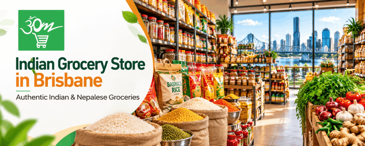 Indian Grocery Store in Brisbane: A Guide to Authentic Indian Groceries