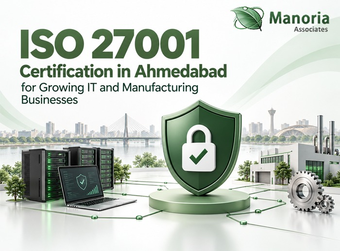 ISO 27001 Certification in Ahmedabad for Growing IT and Manufacturing Businesses