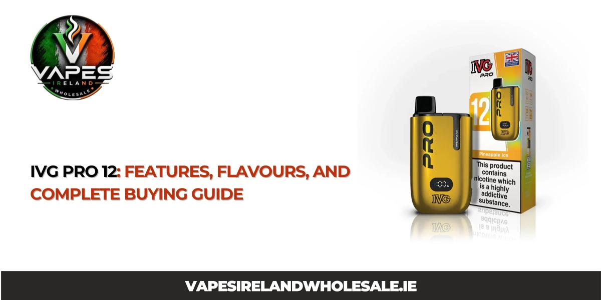 IVG Pro 12: Features, Flavours, and Complete Buying Guide
