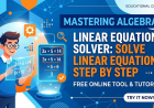 Linear Equation Solver: Solve Linear Equations Step by Step