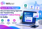 OpenAI Ads Manager: How AI Advertising Agency India Is Transforming ChatGPT Advertising