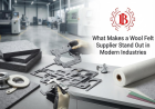 From Fiber to Function: What Makes a Wool Felt Supplier Stand Out in Modern Industries