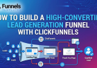 How to Build a High-Converting Lead Generation Funnel With ClickFunnels