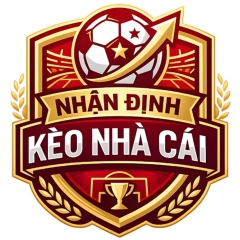 Nhận Định Kèo Nhà Cái - Soi Kèo &amp; Dự Đoán Bóng Đá Chính Xác